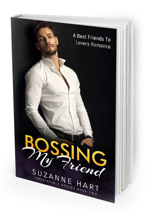 Bossing My Friend: A Best Friends To Lovers Romance (Irresistible Bosses Book 2)